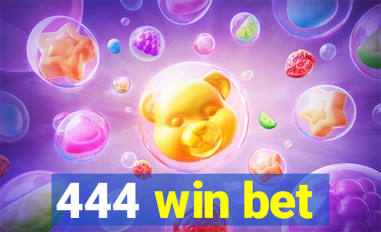 444 win bet